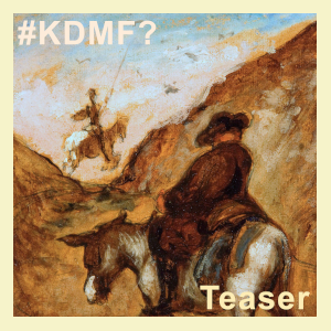 Bild von Sancho and Don Quixote beschriftet mit #KDMF? Teaser